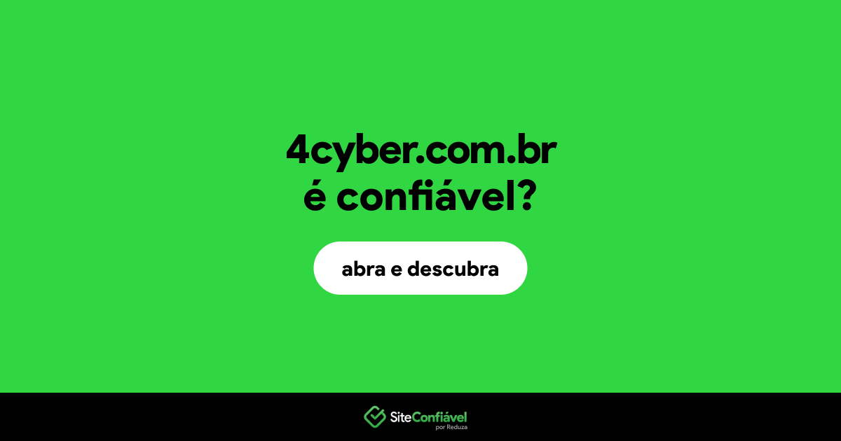 O site 4cyber.com.br é confiável?