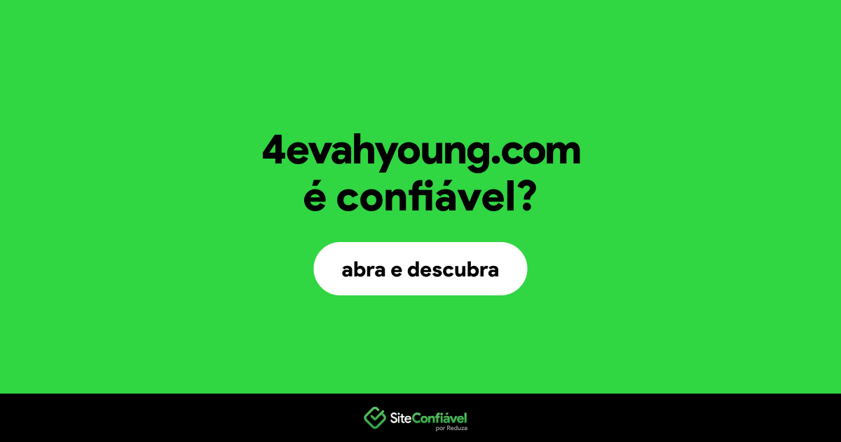 O site 4evahyoung.com é confiável?