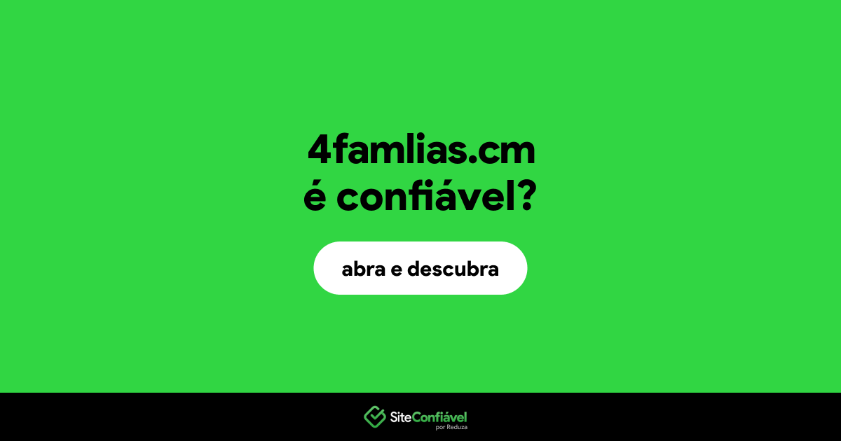 O site 4famlias.cm é confiável?