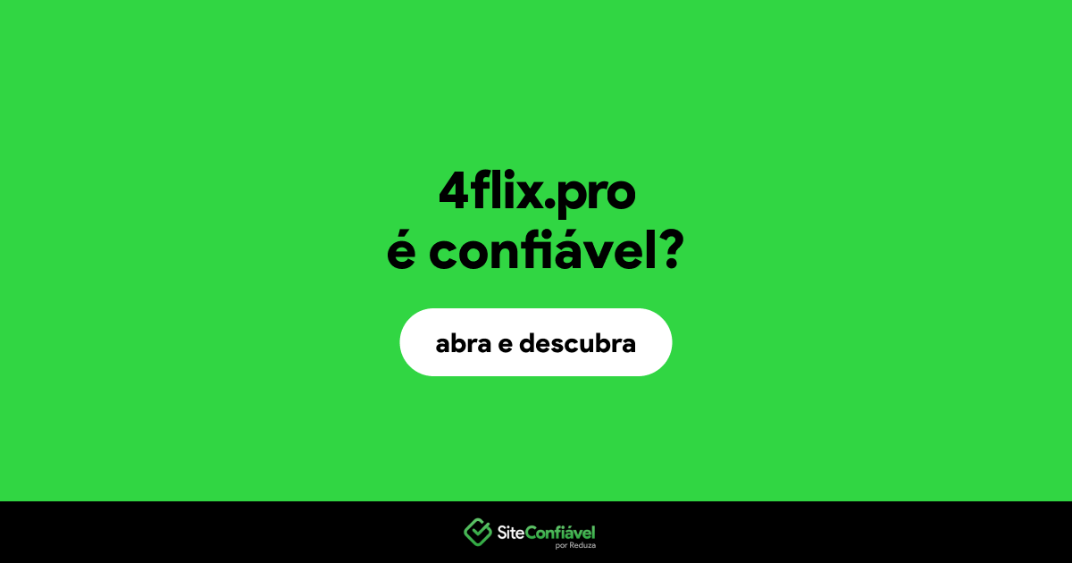 O site 4flix.pro é confiável?