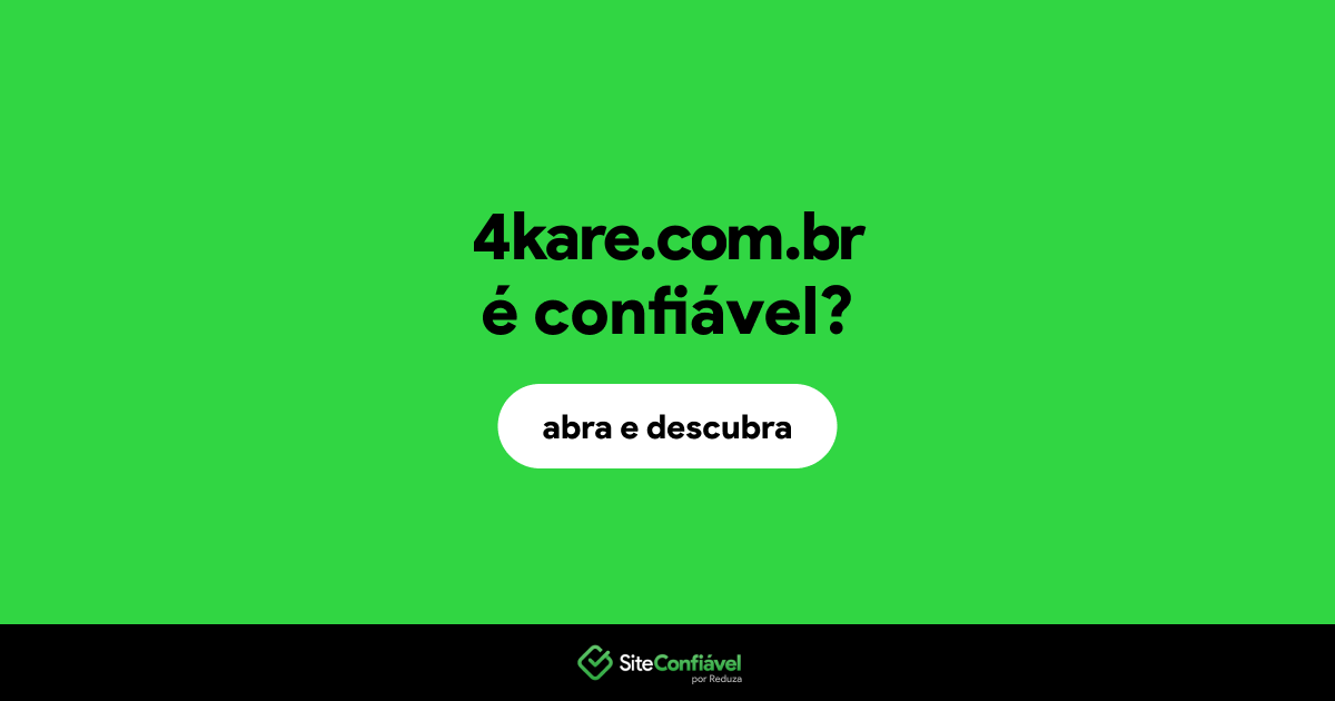 O site 4kare.com.br é confiável?