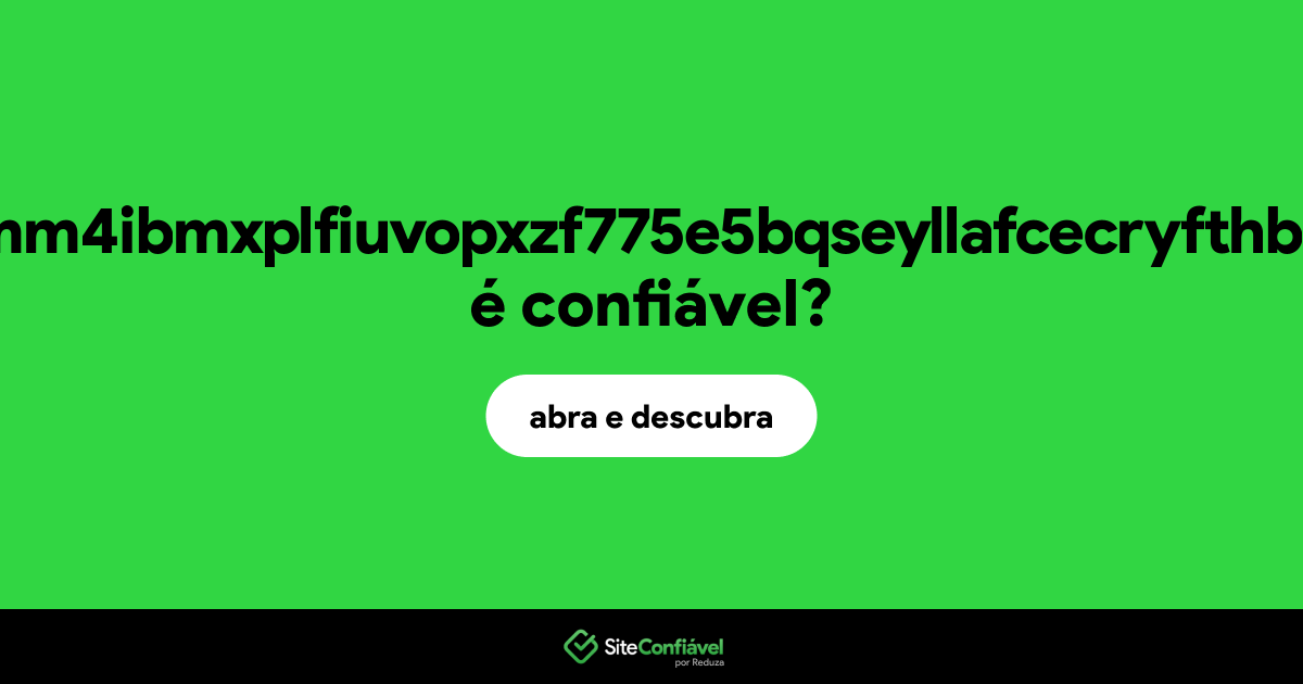 O site 4pt4axjgzmm4ibmxplfiuvopxzf775e5bqseyllafcecryfthbupjwyd.top é confiável?