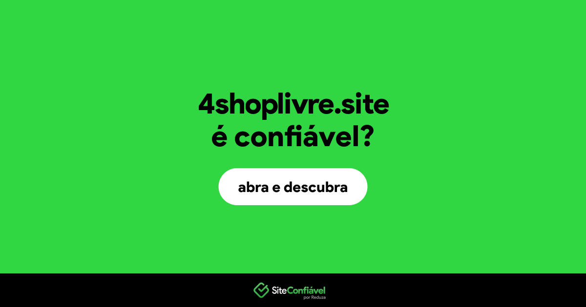 O site 4shoplivre.site é confiável?