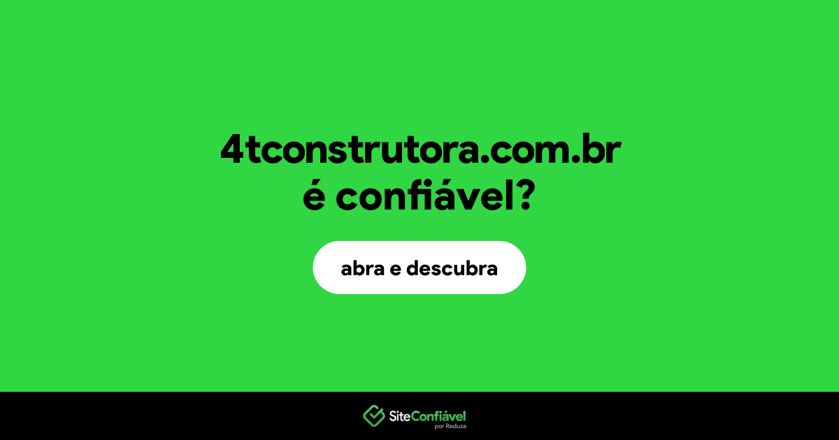 O site 4tconstrutora.com.br é confiável?