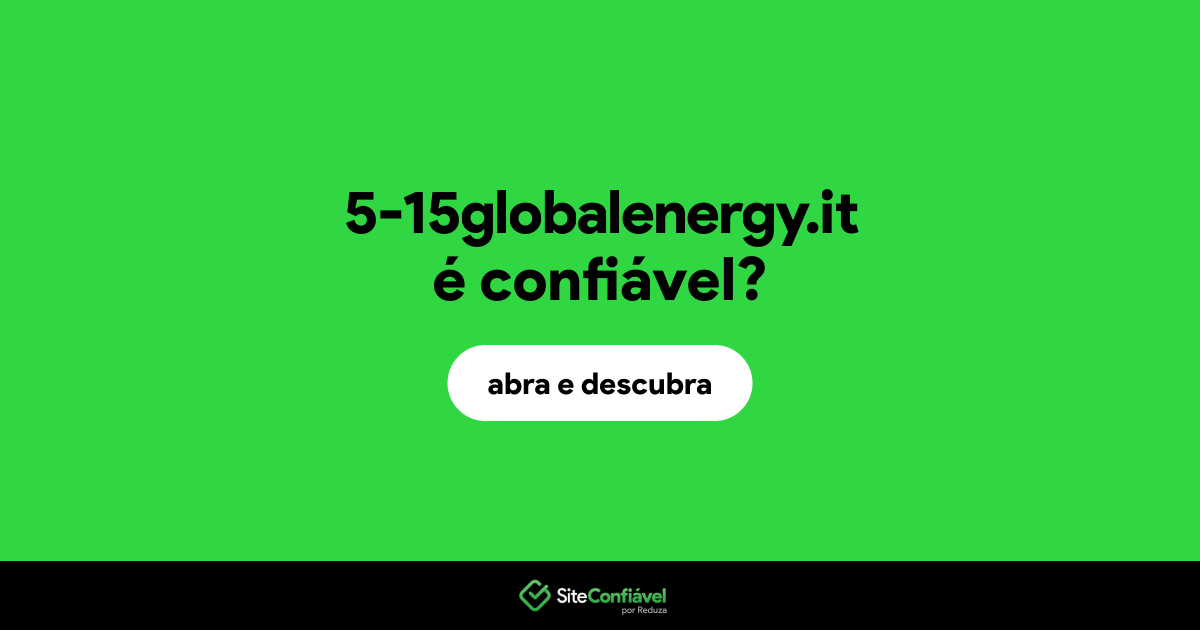 O site 5-15globalenergy.it é confiável?