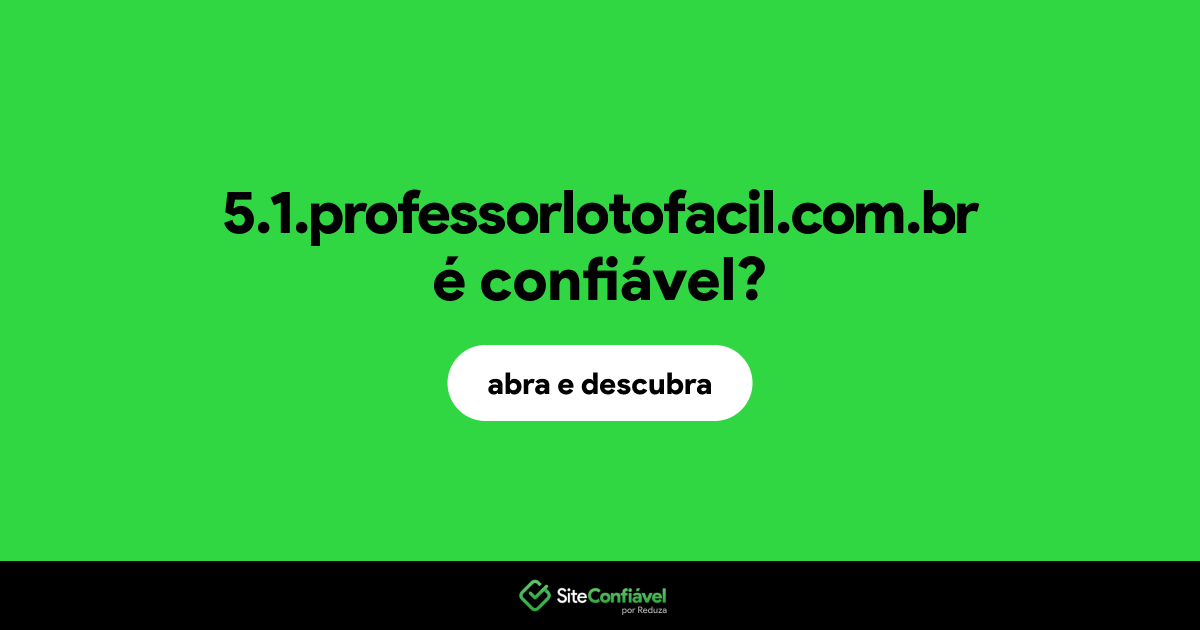 O site 5.1.professorlotofacil.com.br é confiável?