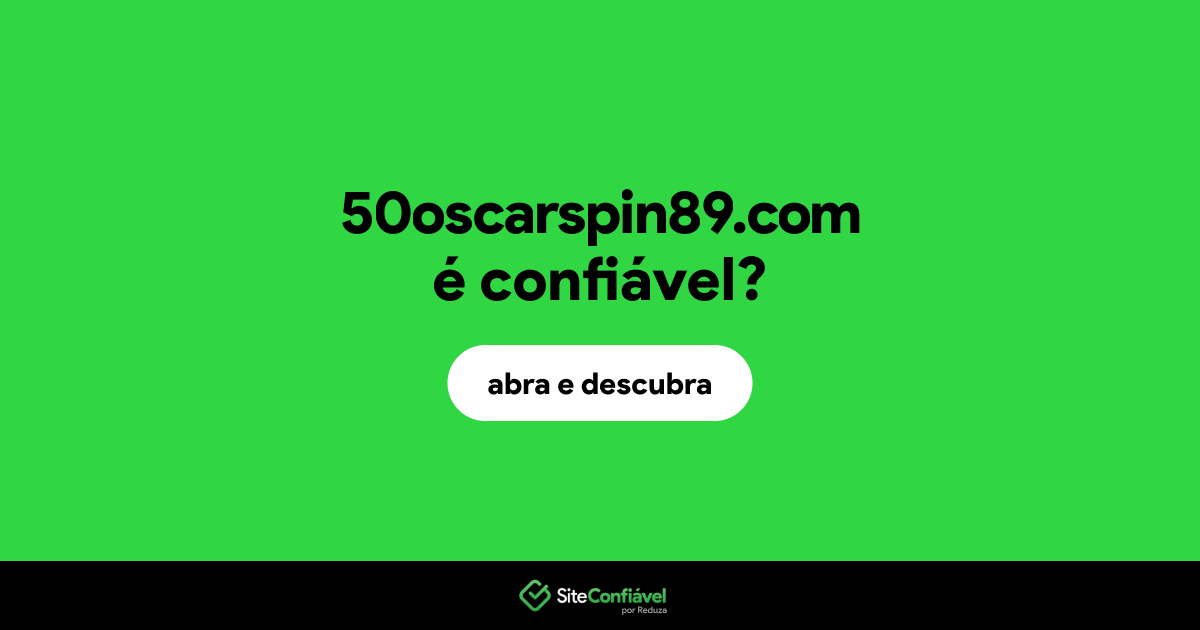 O site 50oscarspin89.com é confiável?