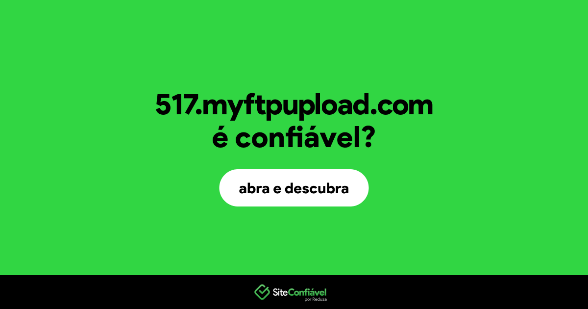 O site 517.myftpupload.com é confiável?