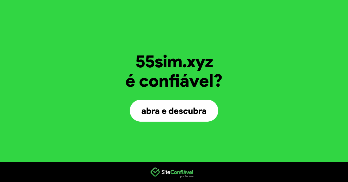 O site 55sim.xyz é confiável?