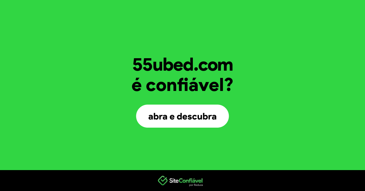 O site 55ubed.com é confiável?