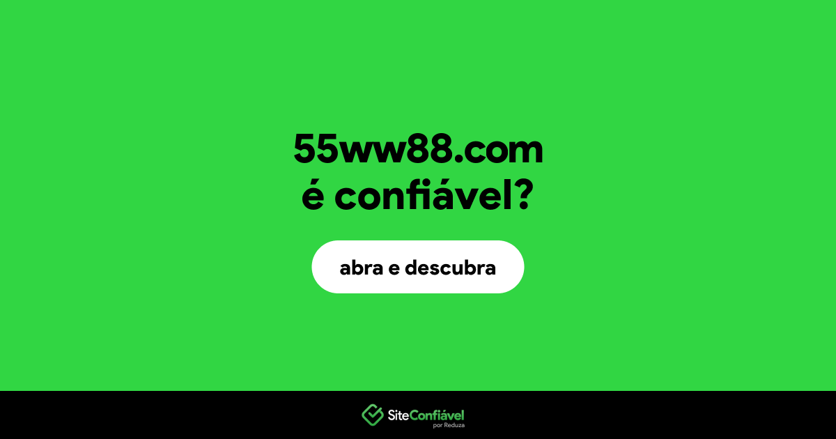 O site 55ww88.com é confiável?