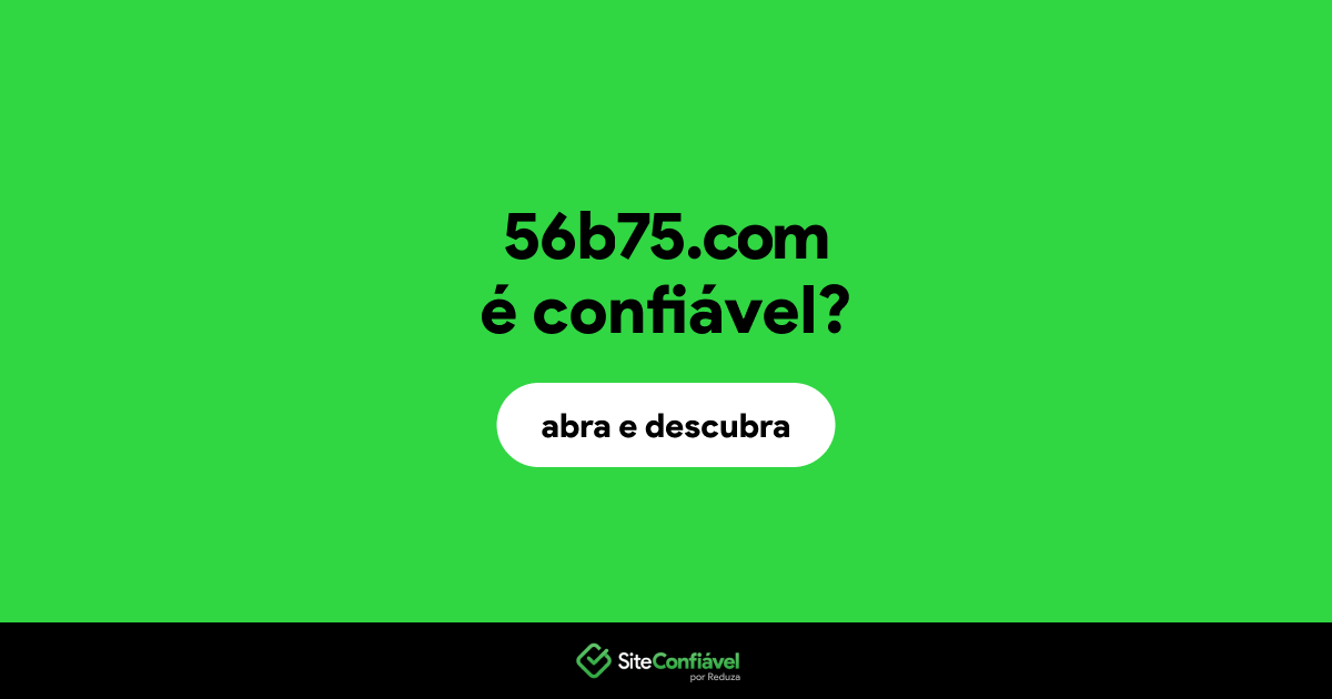 O site 56b75.com é confiável?