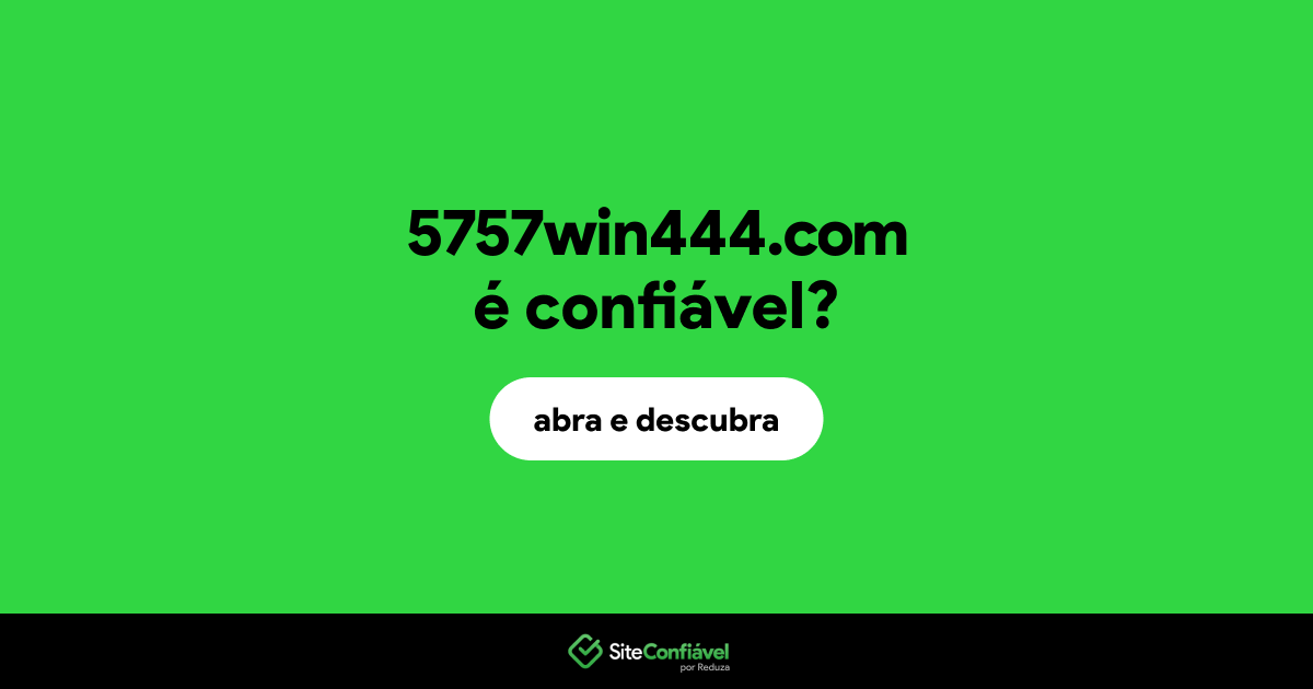 O site 5757win444.com é confiável?