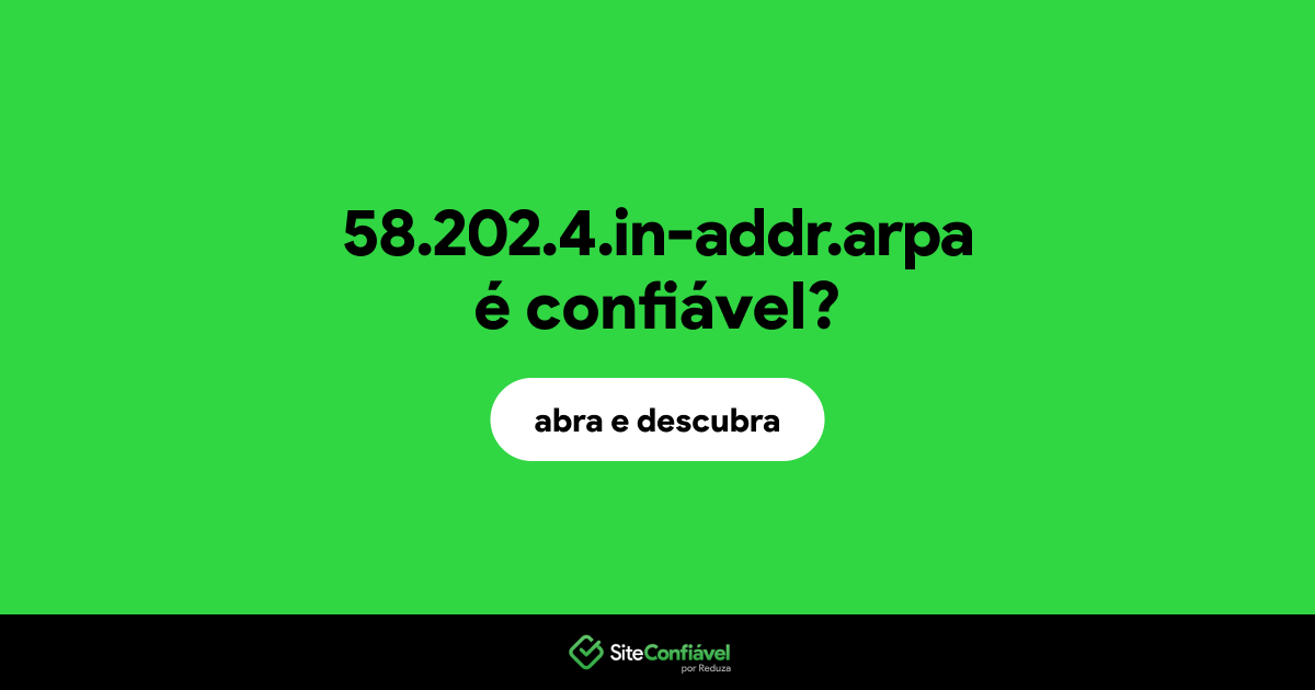 O site 58.202.4.in-addr.arpa é confiável?