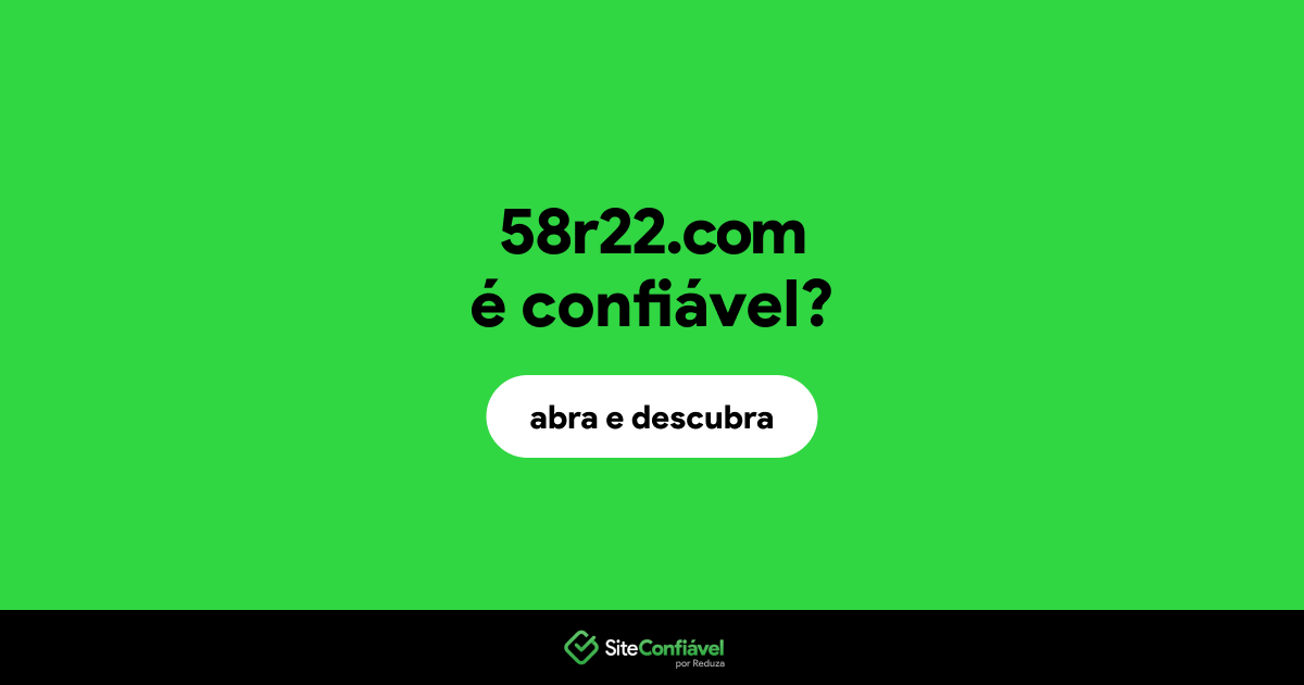 O site 58r22.com é confiável?