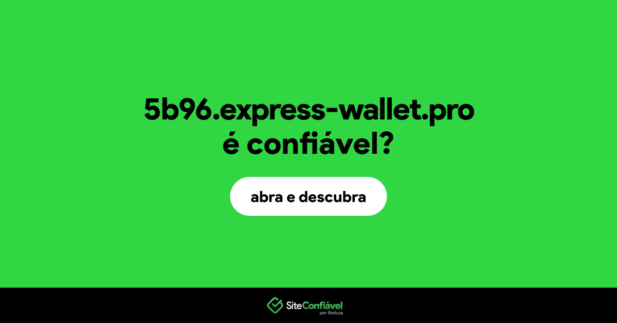 O site 5b96.express-wallet.pro é confiável?