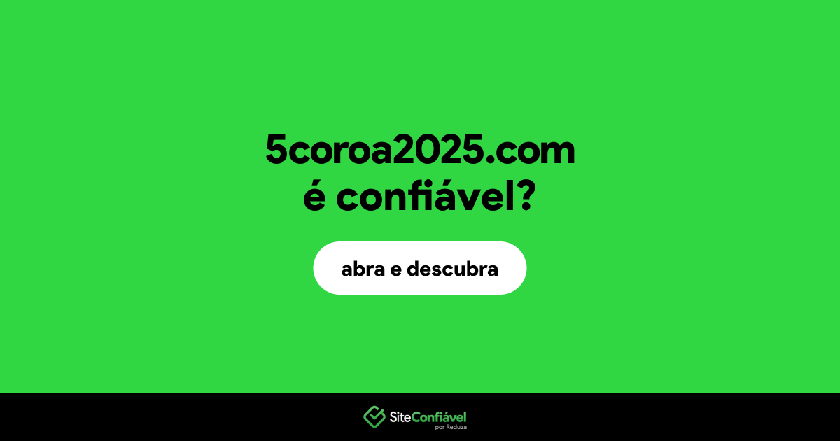 O site 5coroa2025.com é confiável?