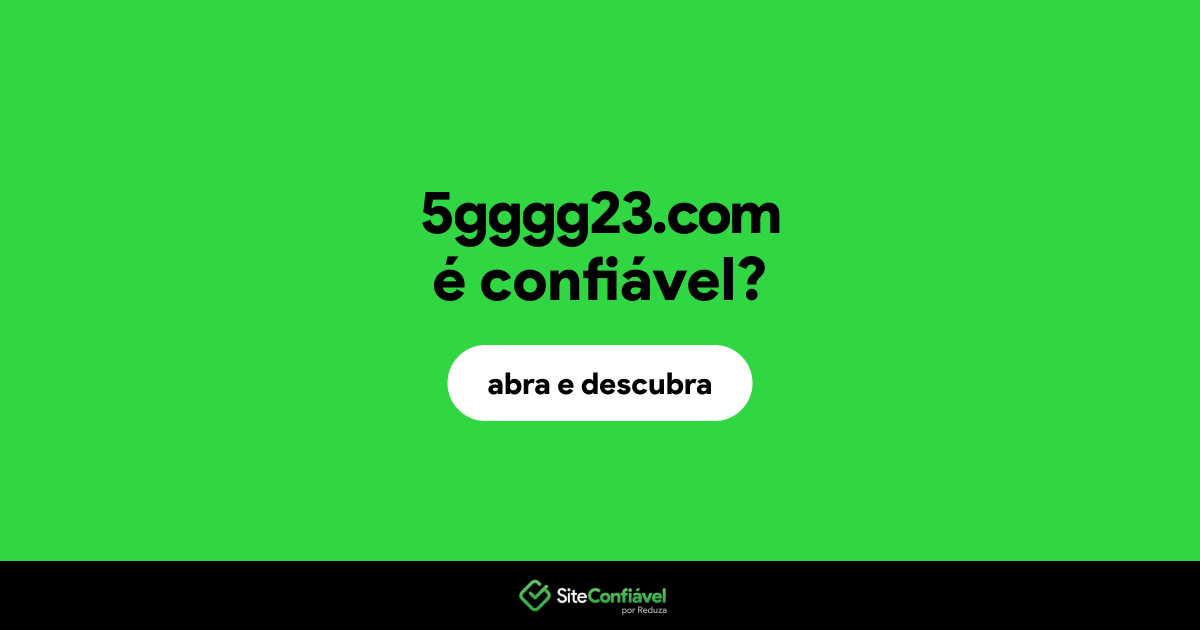 O site 5gggg23.com é confiável?