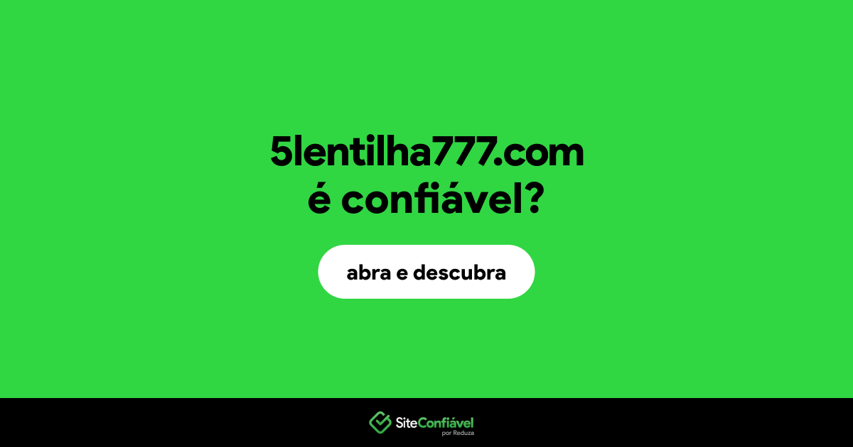 O site 5lentilha777.com é confiável?
