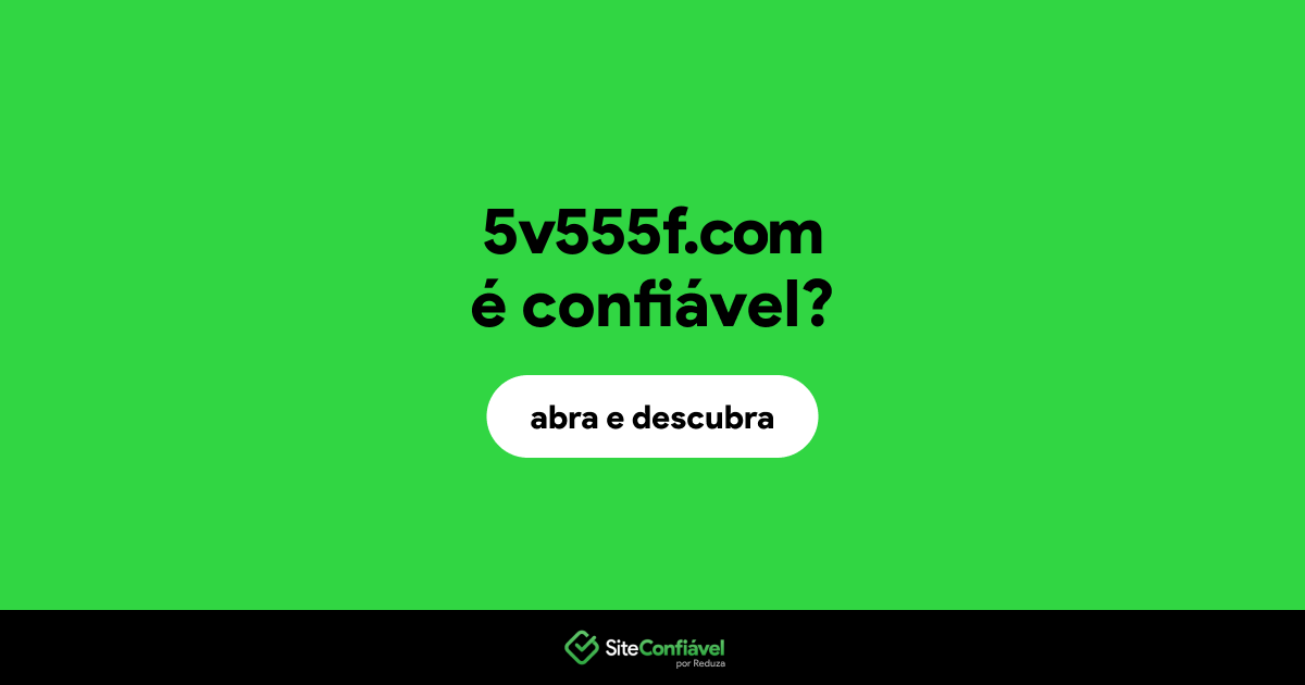 O site 5v555f.com é confiável?