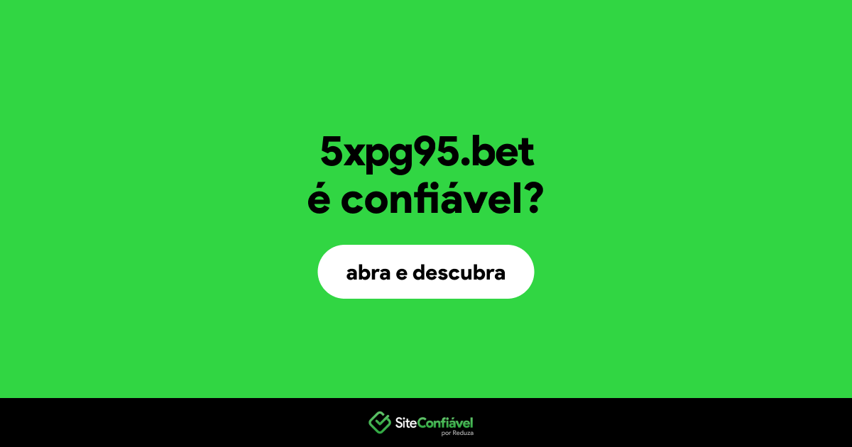 O site 5xpg95.bet é confiável?