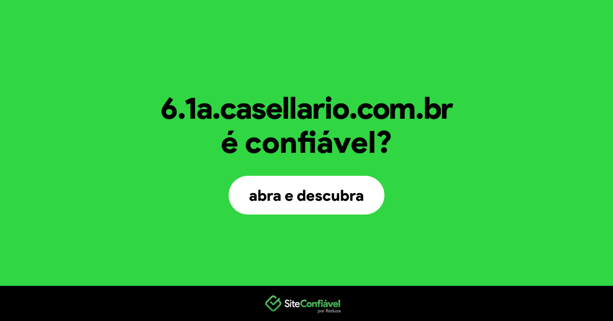 O site 6.1a.casellario.com.br é confiável?