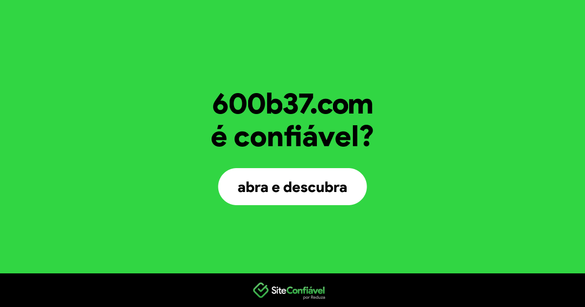 O site 600b37.com é confiável?