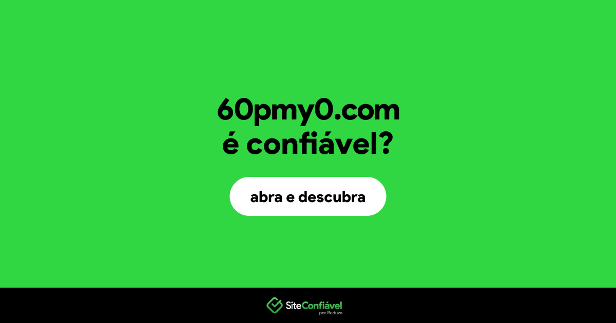 O site 60pmy0.com é confiável?