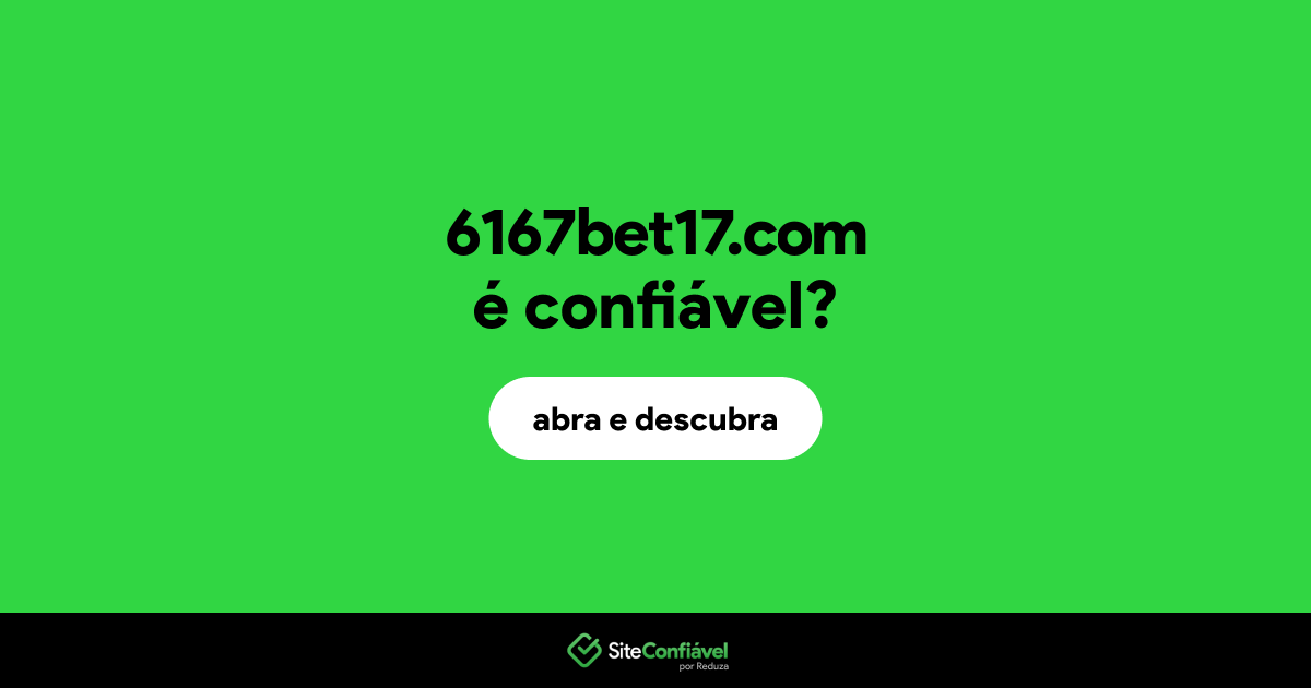 O site 6167bet17.com é confiável?