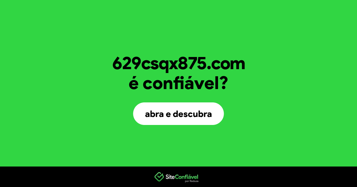 O site 629csqx875.com é confiável?