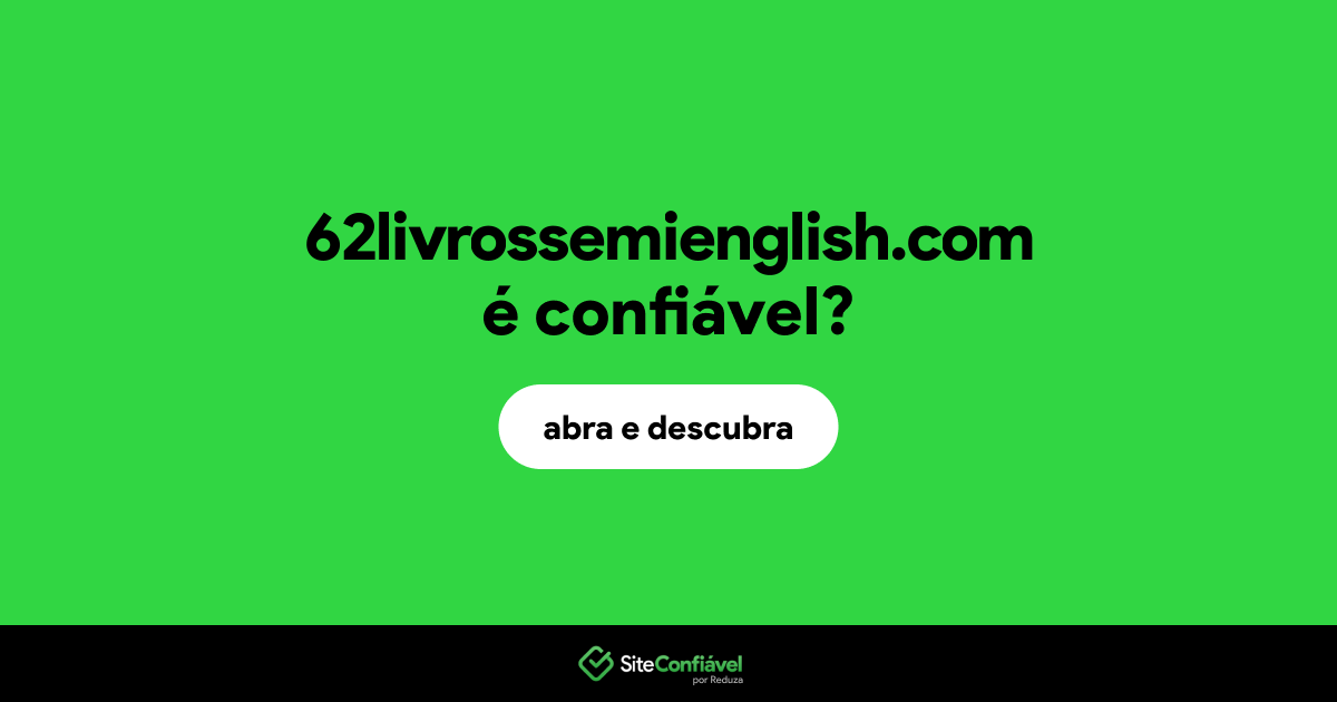 O site 62livrossemienglish.com é confiável?