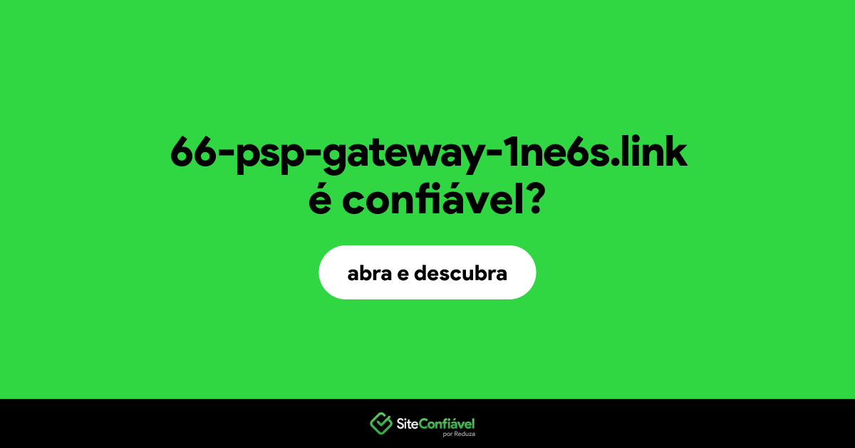 O site 66-psp-gateway-1ne6s.link é confiável?