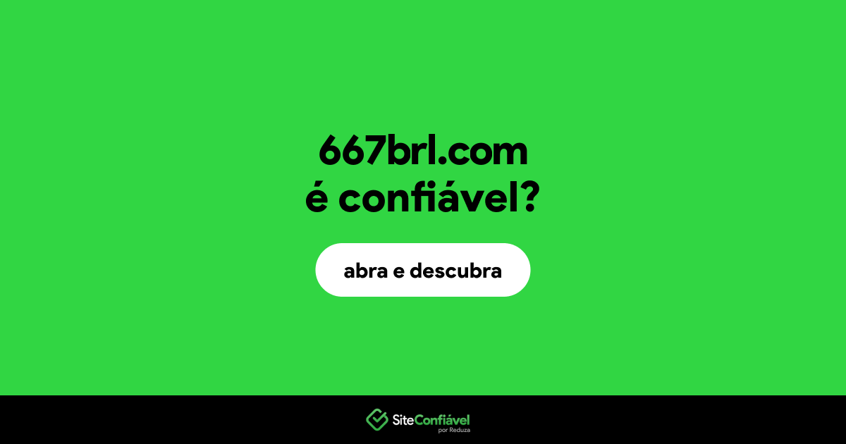 O site 667brl.com é confiável?