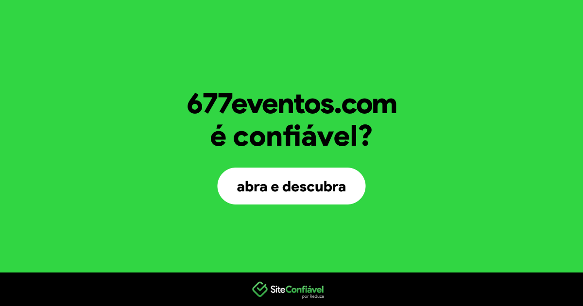 O site 677eventos.com é confiável?