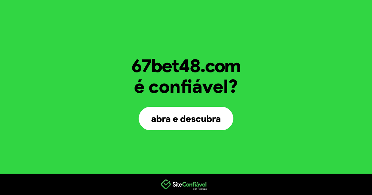 O site 67bet48.com é confiável?