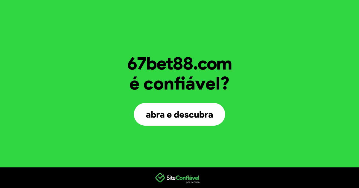 O site 67bet88.com é confiável?