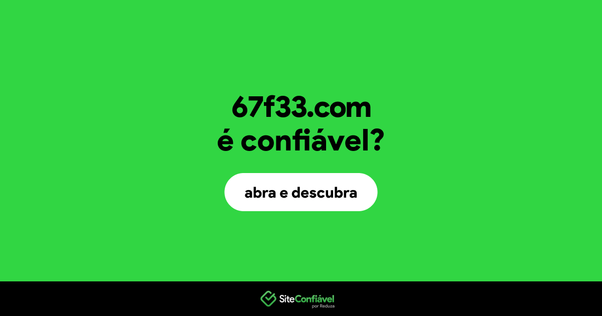 O site 67f33.com é confiável?