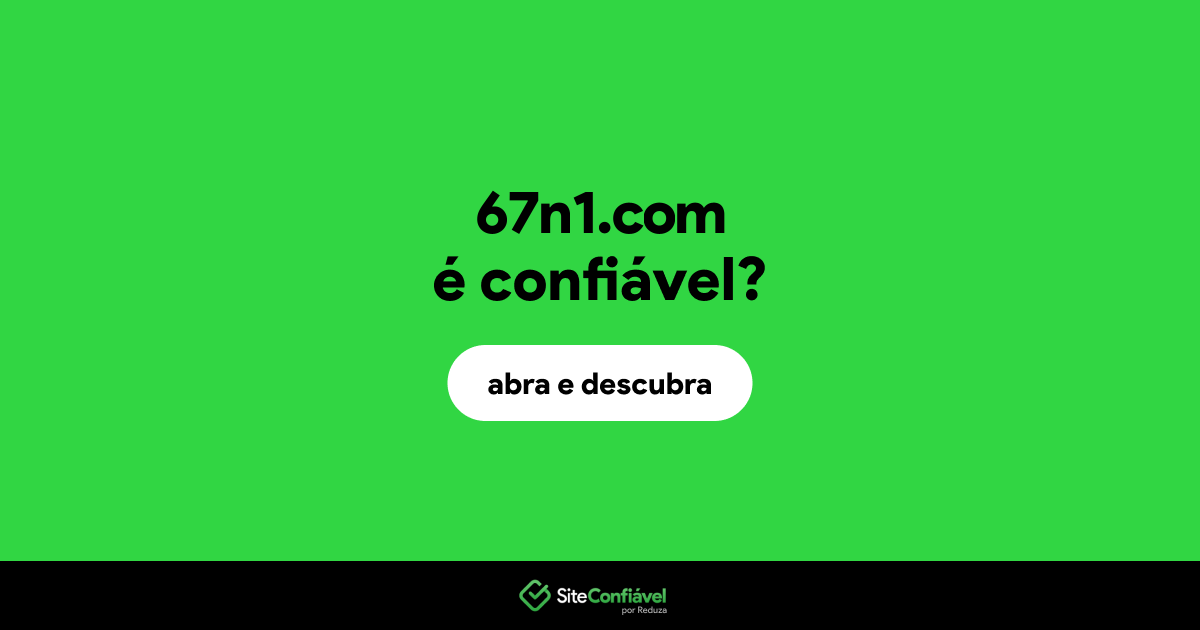O site 67n1.com é confiável?