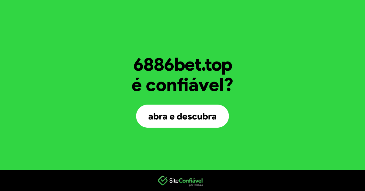 O site 6886bet.top é confiável?