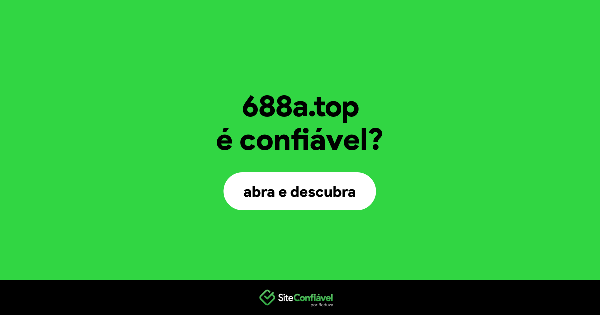 O site 688a.top é confiável?