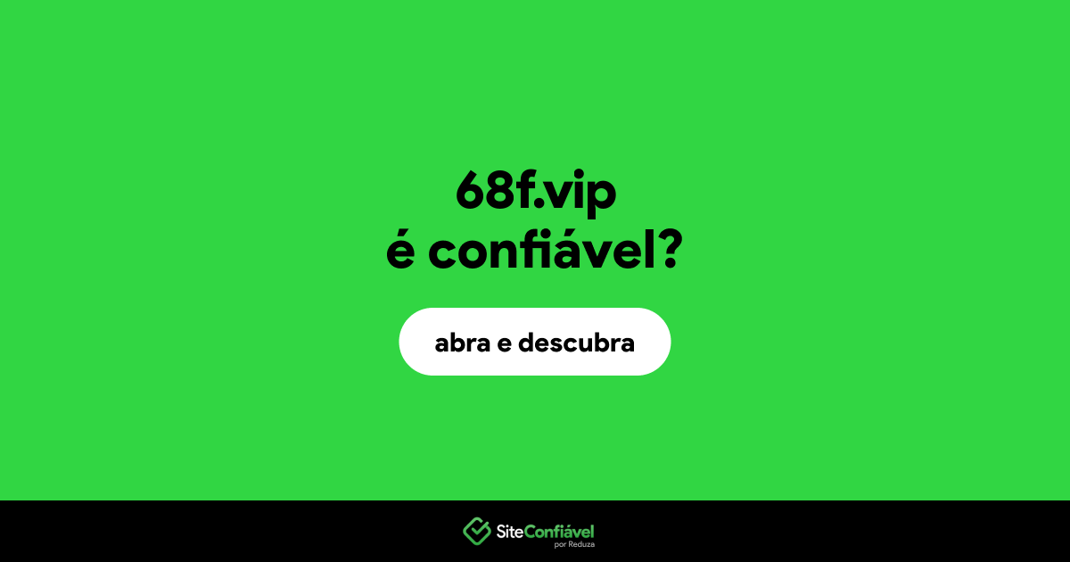 O site 68f.vip é confiável?