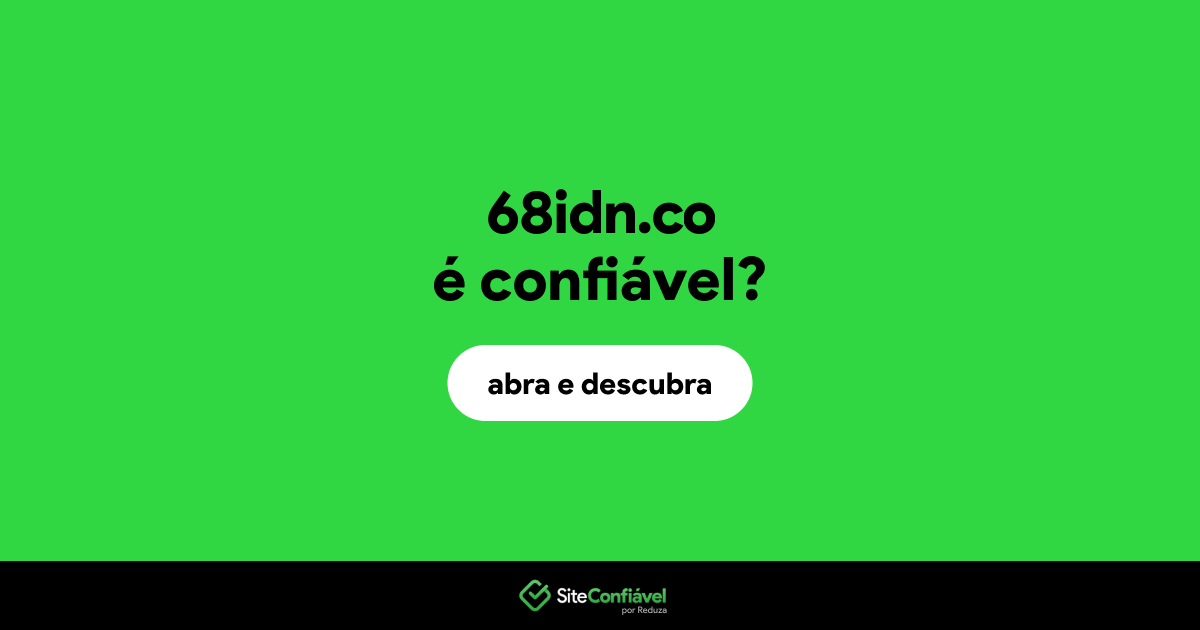 O site 68idn.co é confiável?