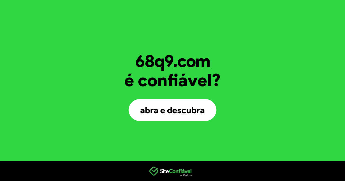 O site 68q9.com é confiável?