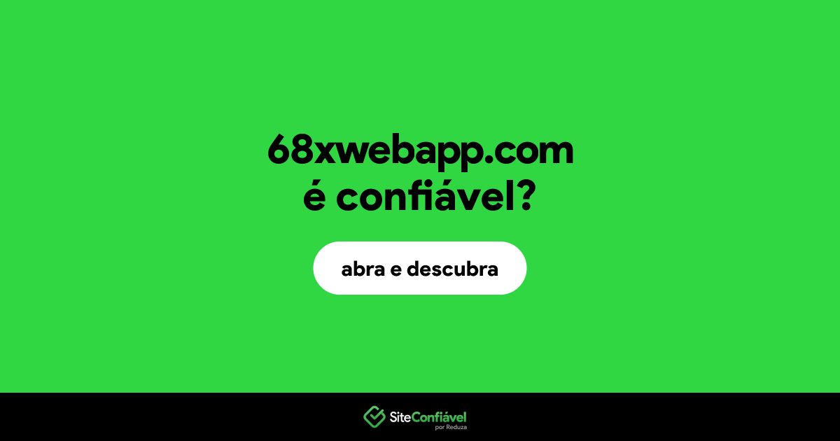 O site 68xwebapp.com é confiável?