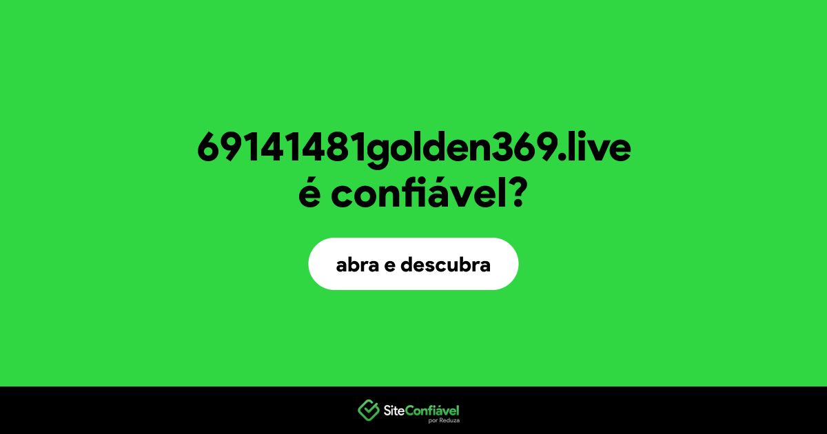 O site 69141481golden369.live é confiável?