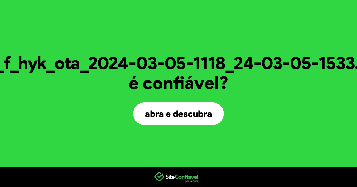 O site 69_f_hyk_ota_2024-03-05-1118_24-03-05-1533.zip é confiável?