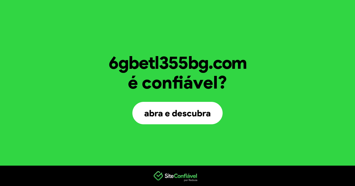 O site 6gbetl355bg.com é confiável?