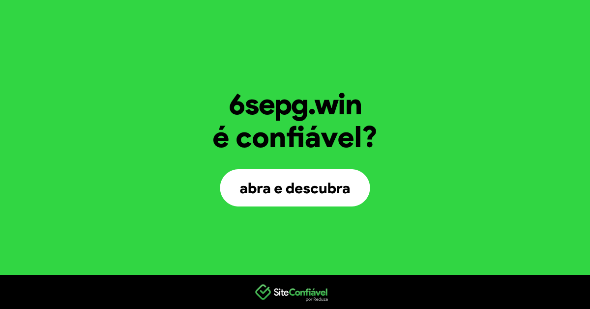 O site 6sepg.win é confiável?