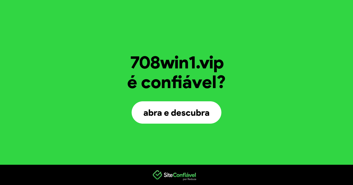O site 708win1.vip é confiável?