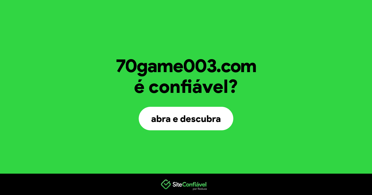O site 70game003.com é confiável?